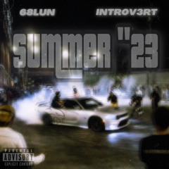 68Lun & INTR0V3RT- SUMMER ‘23