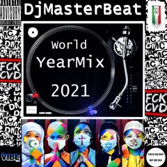 The World YearMix 2021 Mixed & Edited by DjMasterBeat from DMC of Italy