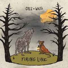 Chez & Wolf'd - Firing Line