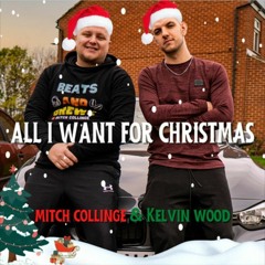 All I Want For Last Christmas - Mitch Collinge & Kelvin Wood (BUY = FREE DOWNLOAD)