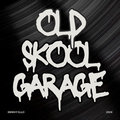 Emwhy Ello - Old Skool Garage Mix 2024