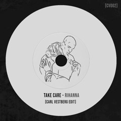 Take Care (Carl Vestberg Edit)