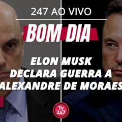 Bom dia 247: Elon Musk declara guerra a Alexandre de Moraes (4.4.24)