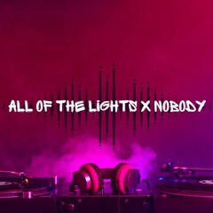 All Of The Lights X Nobody