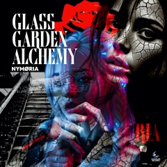 Glass Garden Alchemy