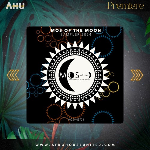 AHU PREMIERE: MOS OF THE MOON Sampler 2024