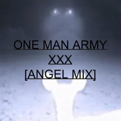 ONEMANARMY XXX ANGELMIX