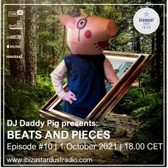 Beats And Pieces #10 on Ibiza Stardust Radio - Oct 21