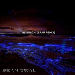 The Beach Instrumental (Sean Ziral Trap Remix)
