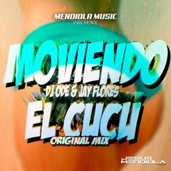 Jesus Mendiola Aka. Dj Ode & Jay Flores - Moviendo el Cucu ( Original Mix)