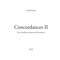 Concordances II [live] (2024) for piano, accordion and electronics