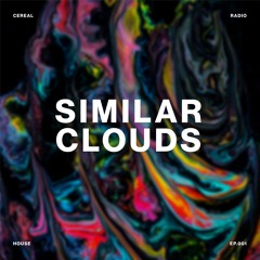 Cereal Radio EP. 1 - Similar Clouds
