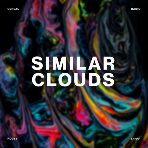 Cereal Radio EP. 1 - Similar Clouds