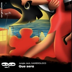 Que Sera ( El pedro remix) Jungle Jack, GAMEROLOCO