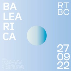 Rayco Santos @ RTBC meets BALEARICA RADIO (27.09.2022)