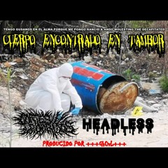 Cuerpo encontrado en tambor - Cortes Podridos & Headless (Prod.+++Gh0vL+++)