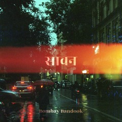 Bombay Bandook - Saawan