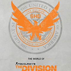 [DOWNLOAD] PDF 💜 The World of Tom Clancy's The Division by  Ubisoft EPUB KINDLE PDF
