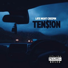 TEN$!0N - LATE NIGHT CREEPIN | PROD. By D.I.M.E. MUSIC