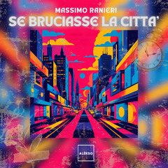 Massimo Ranieri - Se Bruciasse La Città (Alèkso Remix) [Afro-House] FREE DOWNLOAD