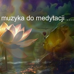 POLSKA muzyka do medytacji.......