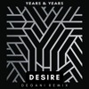 Download Video: Years and Years - Desire (DEGANI Remix)