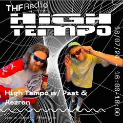 High Tempo w/ Paat & Aezron 18.07.2024