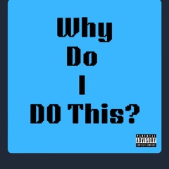 Why Do I Do This (feat. DJ Pain 1 & Maldomin)