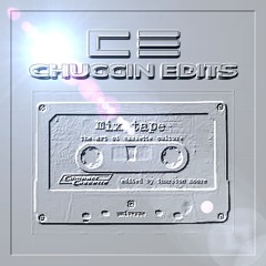 The Mix Tape Sessions - No Mixing - No Edits - Just Press Play (Chuggin Edits)