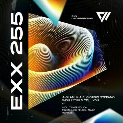 A-SLAM, K.A.E, Giorgio Stefano - Wish I Could Tell You (Original Mix) (Exx Underground)