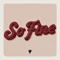 So Fine (Prod. Shvrs)