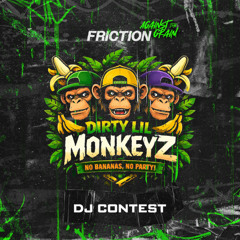 DirtyLilMonkeyz | Friction: Against The Grain DJ Contest
