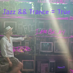 Jazz&&Trance=True
