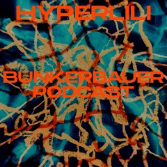BunkerBauer Podcast 63: HyperLili