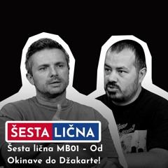 ŠESTA LIČNA: MB01 – Od Okinave do Džakarte!