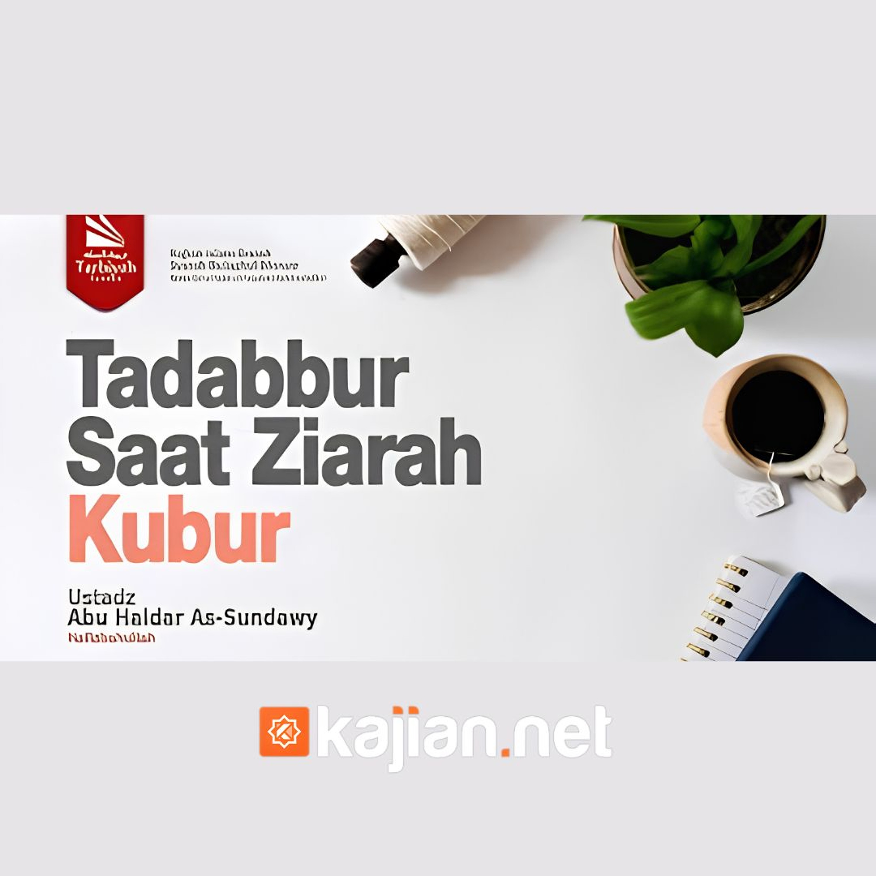 92. Kitab Jenazah_ Tadabbur Saat Ziarah Kubur (Bulughul Maram) episode artwork