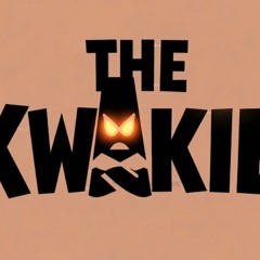 The KWAKIES