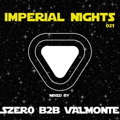 Imperial Nights 021 - Guest Mix by S_ZER0 x VALMONTE
