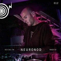 Occulta Radio 012 - Neuronod
