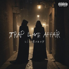 Lil Gabat ~ Trap Love Affair