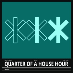 Quarter of a House Hour | #027 | Week 19 2022