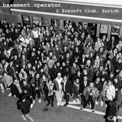 basement.operator at Club Zukunft, Zurich (Switzerland)