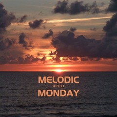 Melodic Monday - Mix #001