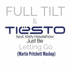 Full Tilt feat. Katrina Noorbergen vs Tiesto feat Kirsty Hawkshaw - Just Be Letting Go (Martin