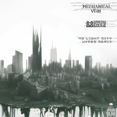 Mechanical Vein - No Light City (Vypes Remix)