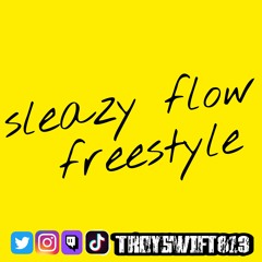 SLEAZY FLOW FREESTYLE