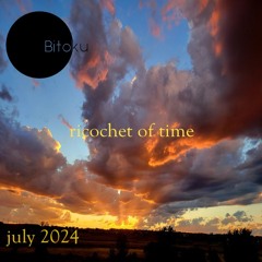 ricochet of time (05) - mixed by bitoku - july 2024