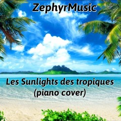 Les Sunlights des tropiques (piano cover)