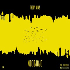 MODOJOJO FT TEDDYNIMZ