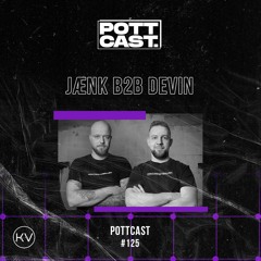 Pottcast #125 - JÆNK b2b DE VIN